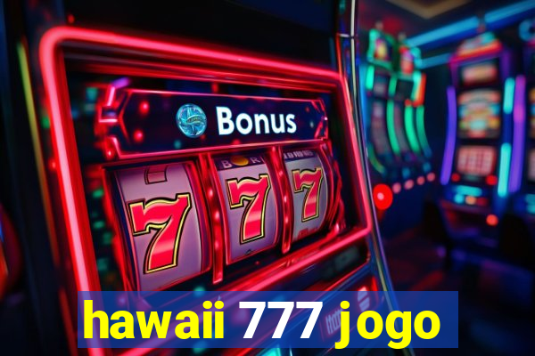 hawaii 777 jogo