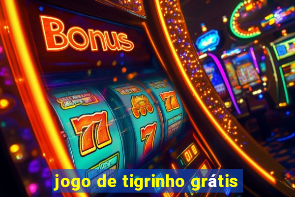 jogo de tigrinho grátis