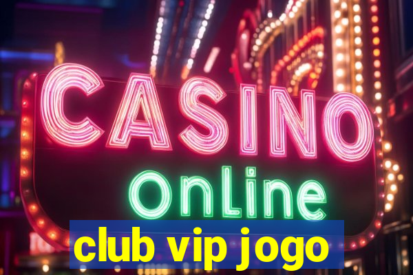 club vip jogo