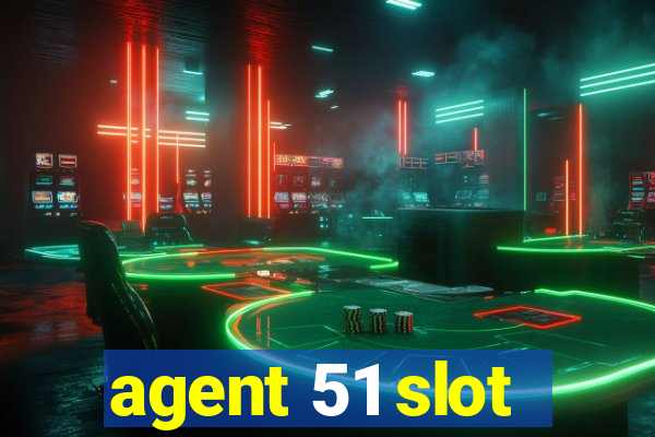 agent 51 slot