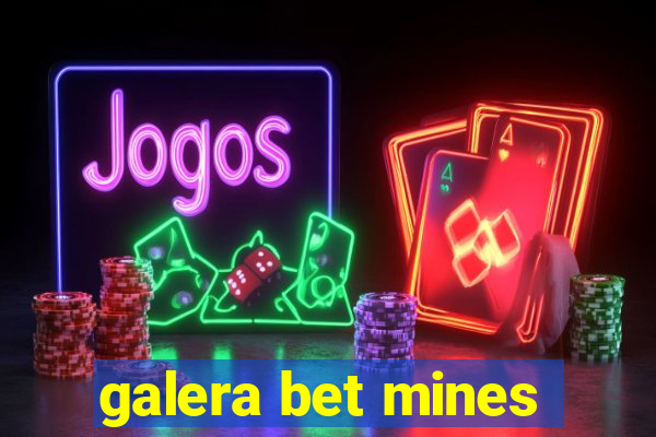 galera bet mines