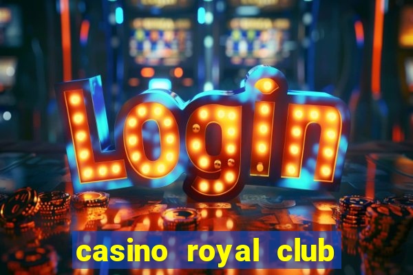 casino royal club no deposit bonus