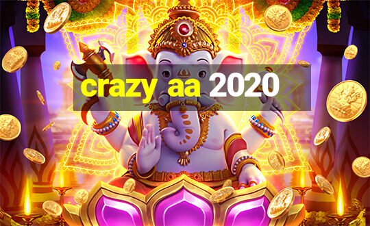 crazy aa 2020