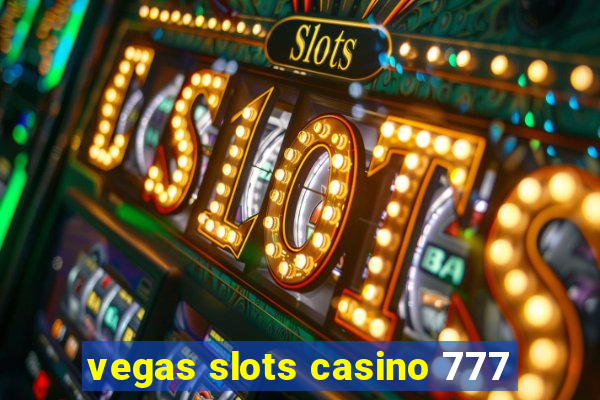 vegas slots casino 777