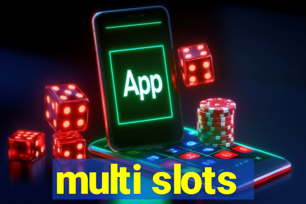 multi slots