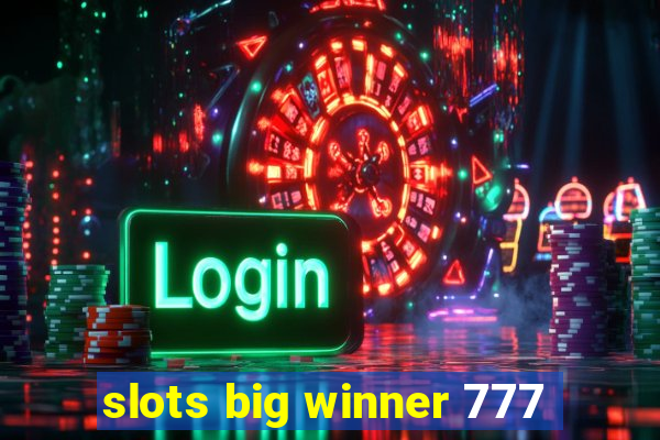 slots big winner 777