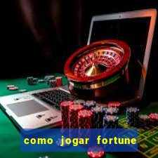 como jogar fortune tiger passo a passo