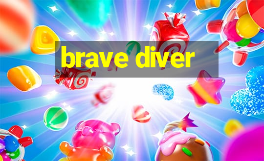 brave diver