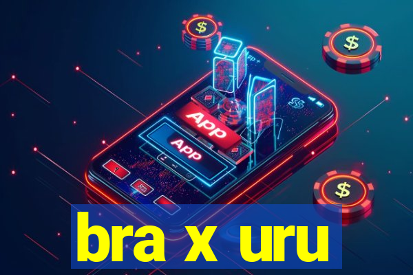 bra x uru