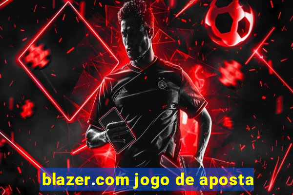 blazer.com jogo de aposta