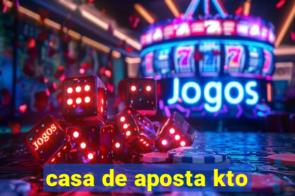 casa de aposta kto