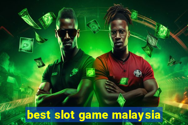 best slot game malaysia