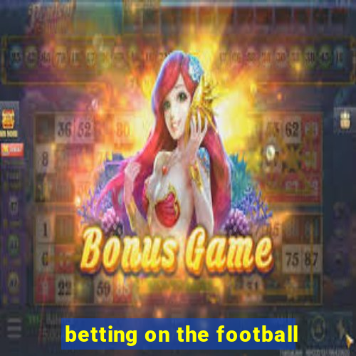 betting on the football