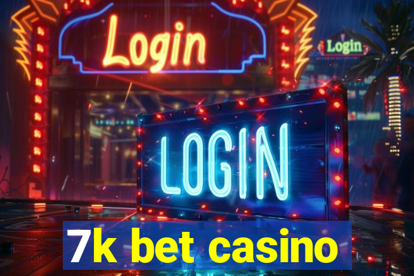 7k bet casino