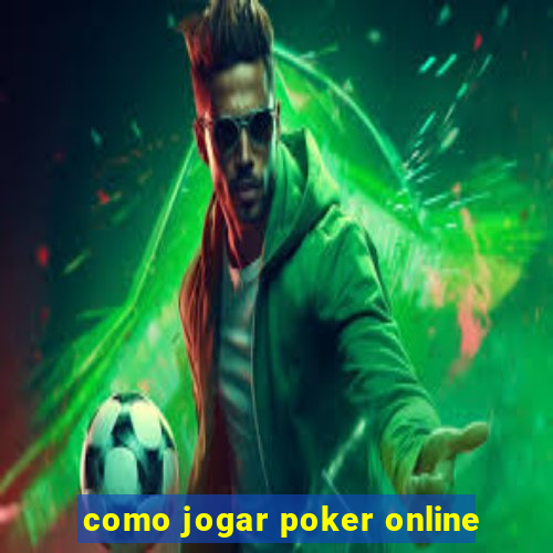 como jogar poker online