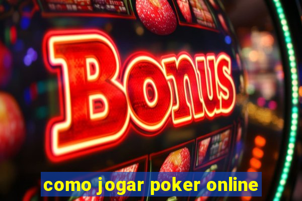 como jogar poker online