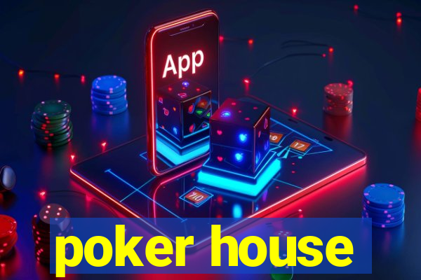 poker house