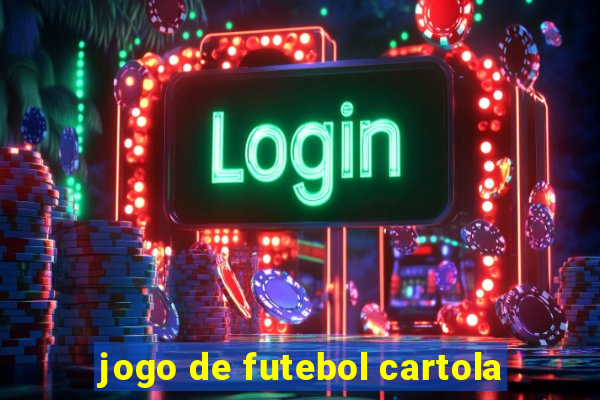 jogo de futebol cartola