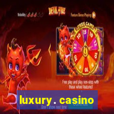 luxury. casino