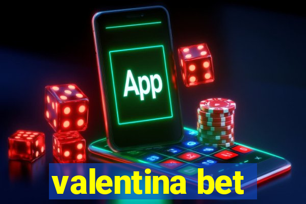 valentina bet