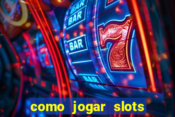 como jogar slots sem perder