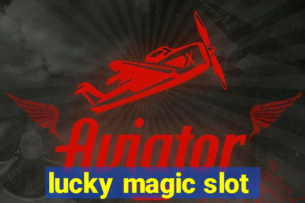 lucky magic slot