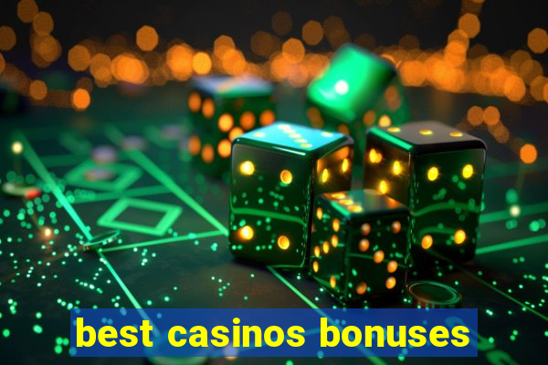 best casinos bonuses