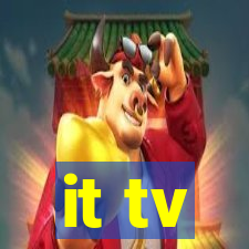 it tv