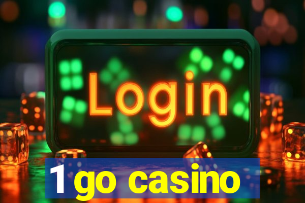 1 go casino