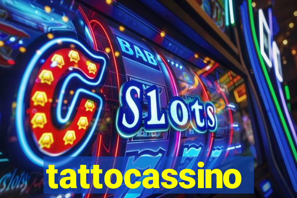 tattocassino