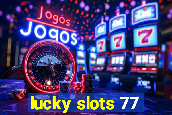 lucky slots 77