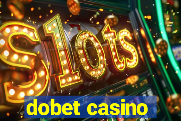 dobet casino