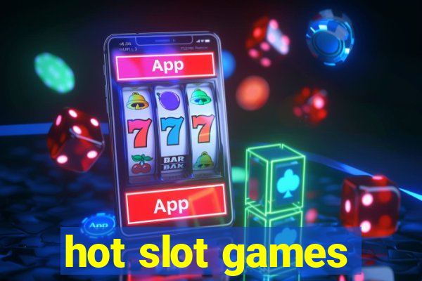 hot slot games