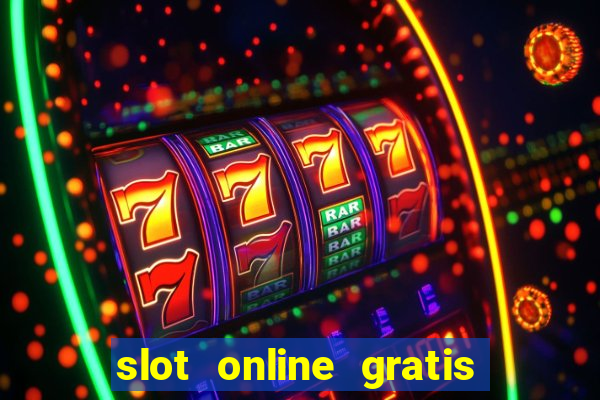 slot online gratis senza scaricare