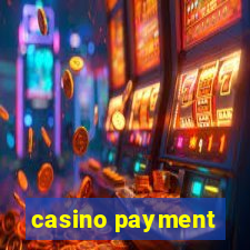 casino payment