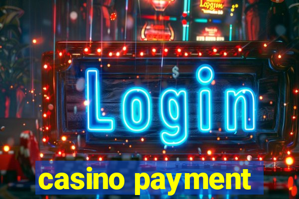 casino payment