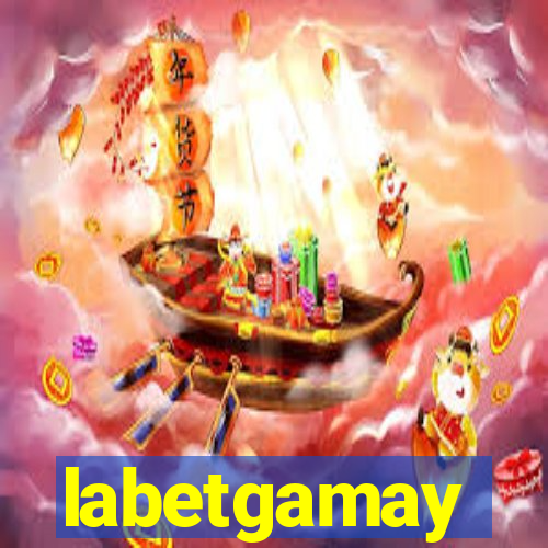 labetgamay