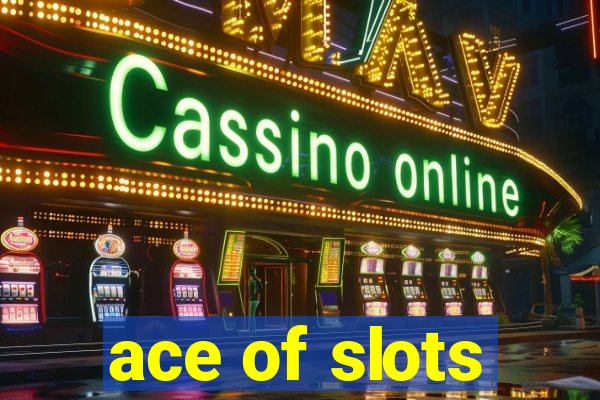 ace of slots