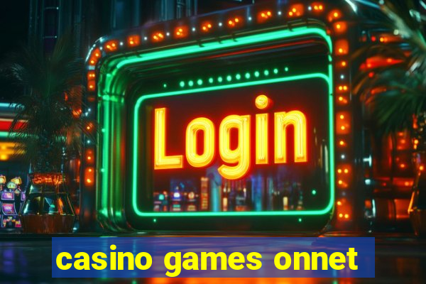 casino games onnet