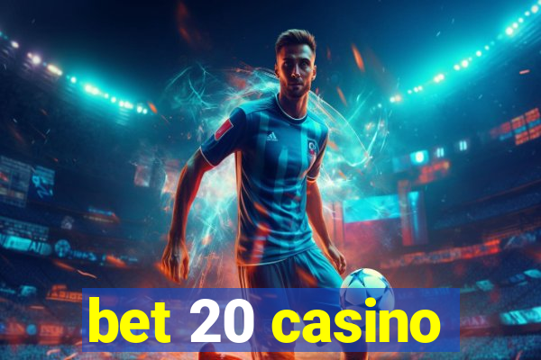 bet 20 casino