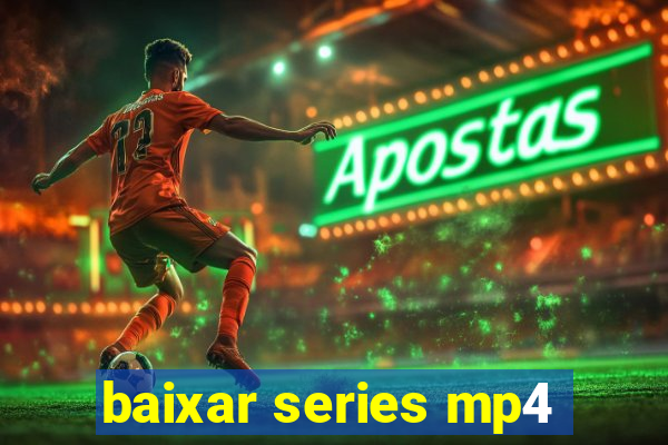 baixar series mp4