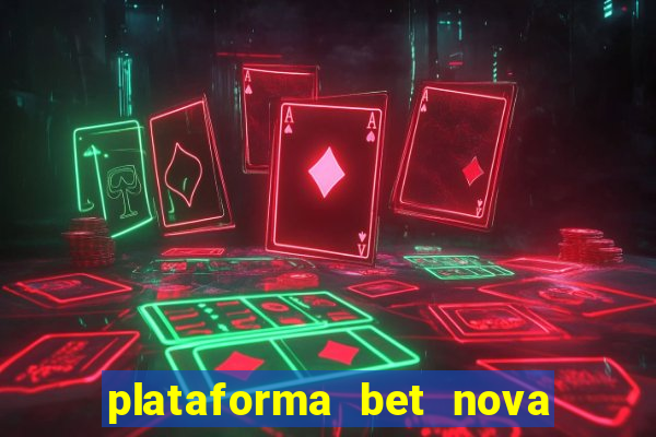 plataforma bet nova pagando no cadastro