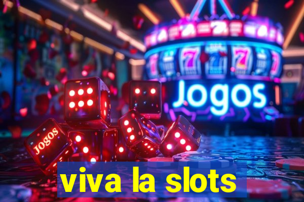 viva la slots