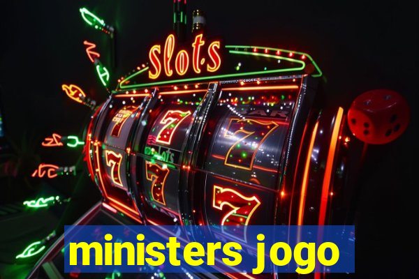 ministers jogo