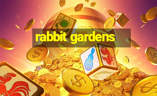 rabbit gardens