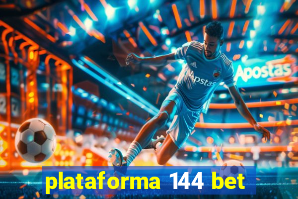 plataforma 144 bet