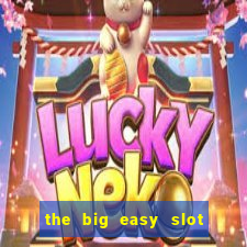 the big easy slot online free