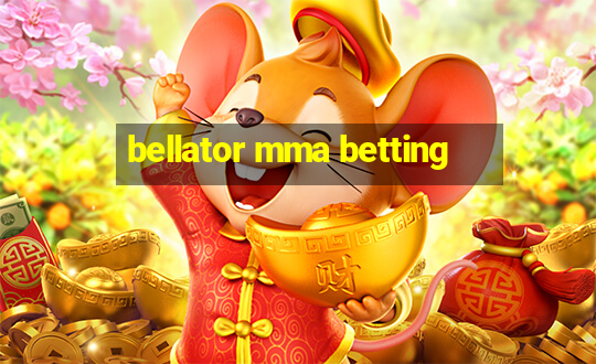 bellator mma betting