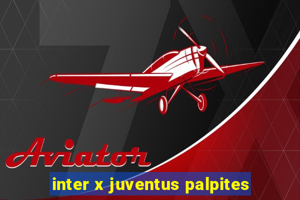 inter x juventus palpites