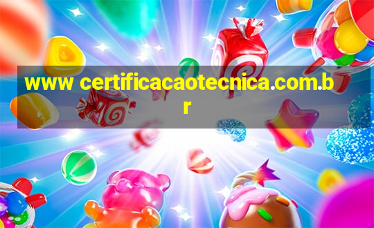 www certificacaotecnica.com.br